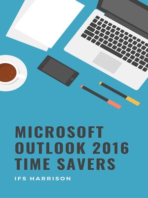cover image of Microsoft Outlook 2016 Time Savers